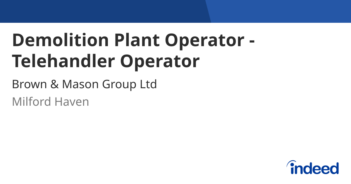 Demolition Plant Operator - Telehandler Operator - Milford Haven SA73 ...