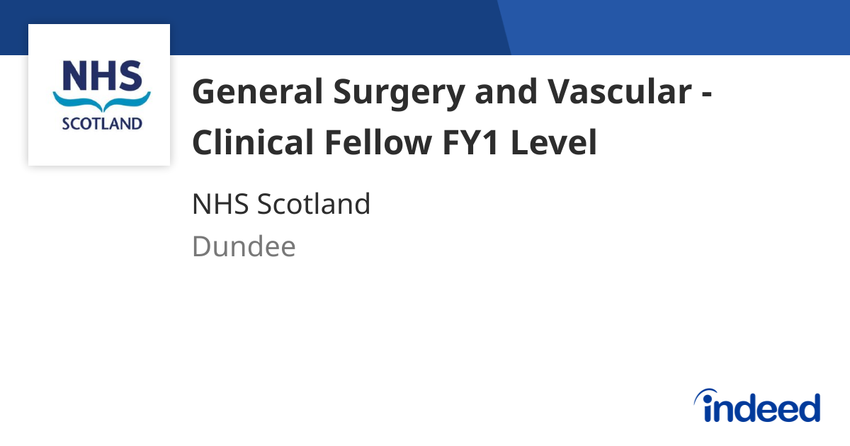 General Surgery and Vascular - Clinical Fellow FY1 Level - Dundee DD1 ...