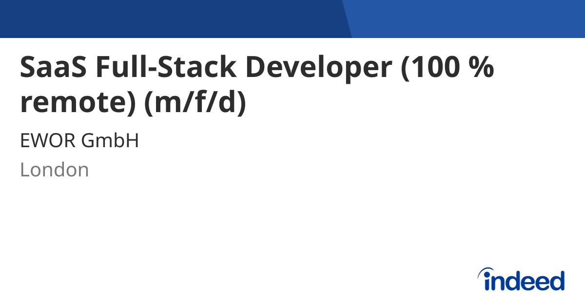 SaaS Full-Stack Developer (100 % remote) (m/f/d) - London - Indeed.com