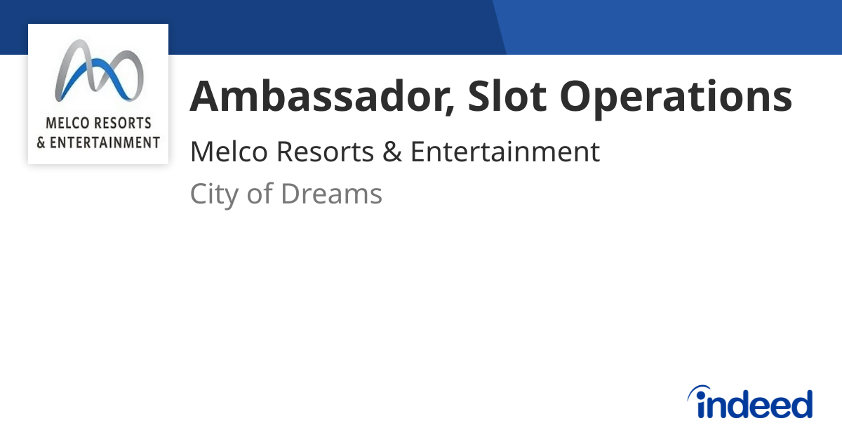 Ambassador, Slot Operations - City of Dreams - Indeed.com