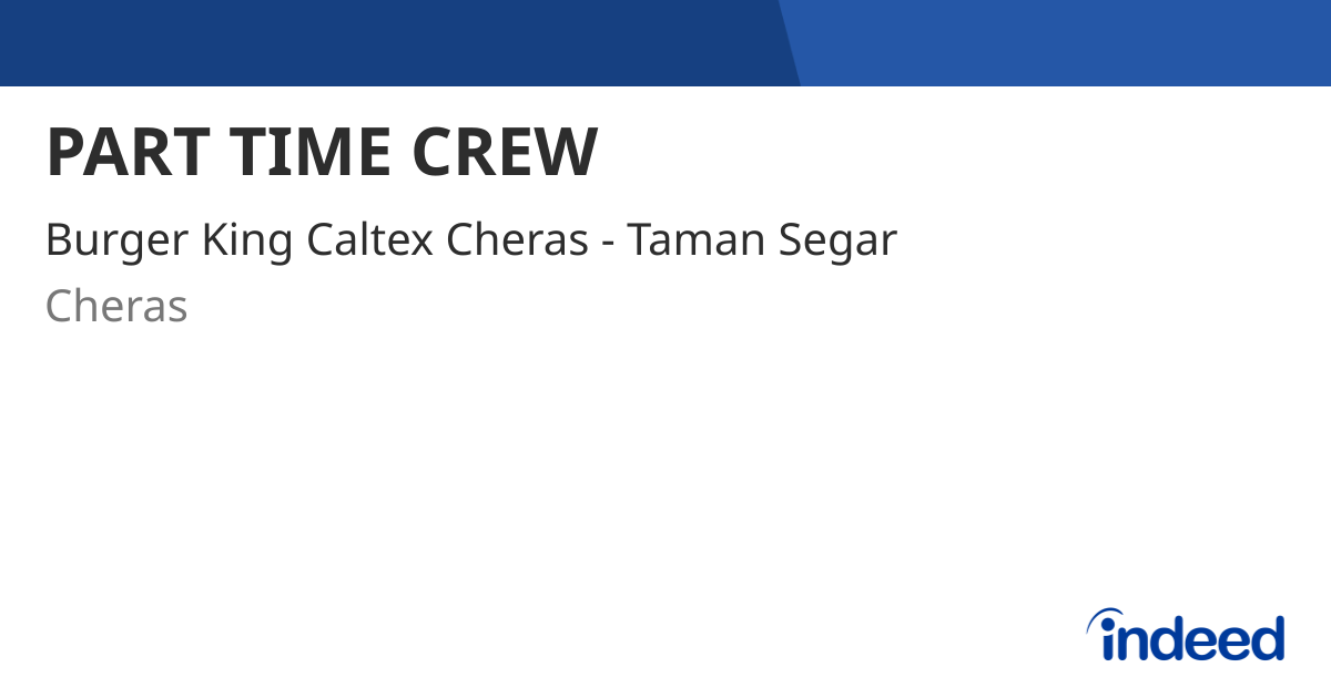 PART TIME CREW - Cheras - Indeed.com