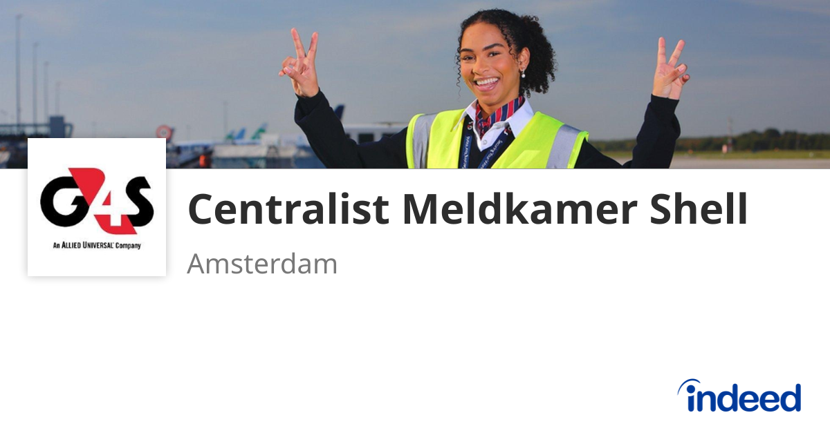 Centralist Meldkamer Shell - Amsterdam - Indeed.com