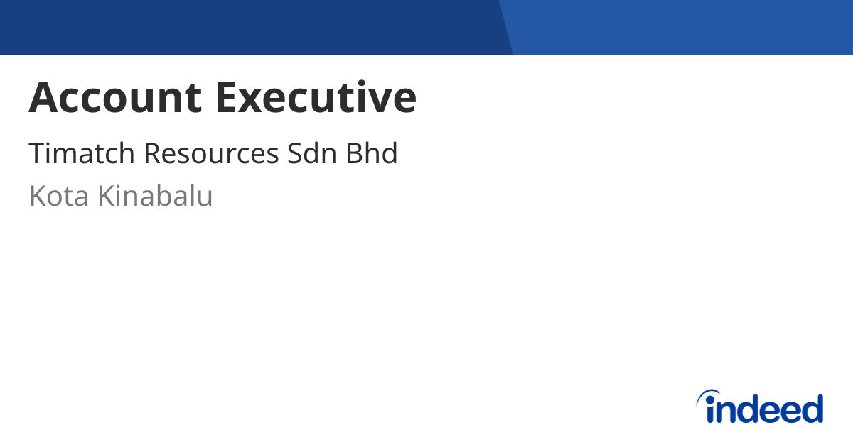 Timatch Account Executive - Kota Kinabalu - Indeed.com