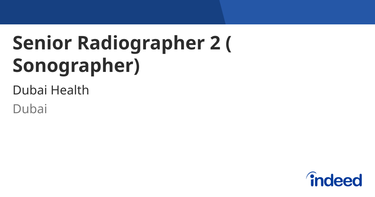 Senior Radiographer 2 ( Sonographer) - Dubai - Indeed.com
