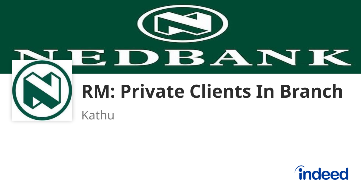 RM: Private Clients In Branch - Kathu, Northern Cape - Indeed.com