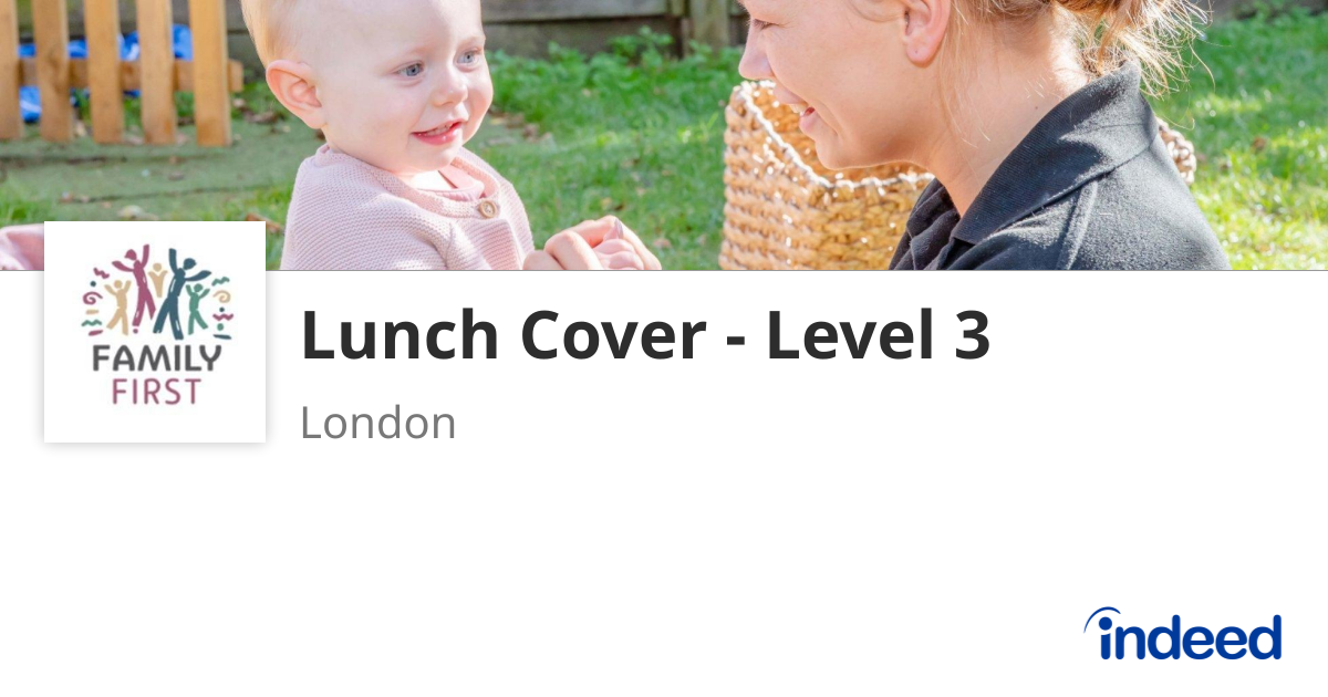 Lunch Cover - Level 3 - London SW8 3BW - Indeed.com