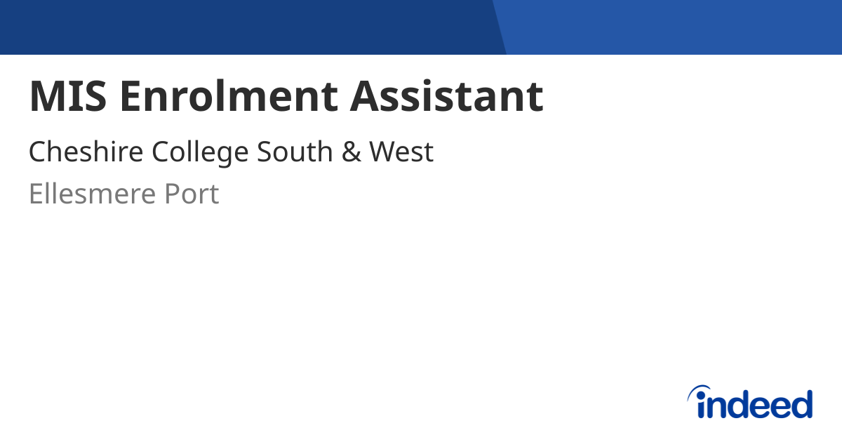 MIS Enrolment Assistant - Ellesmere Port - Indeed.com