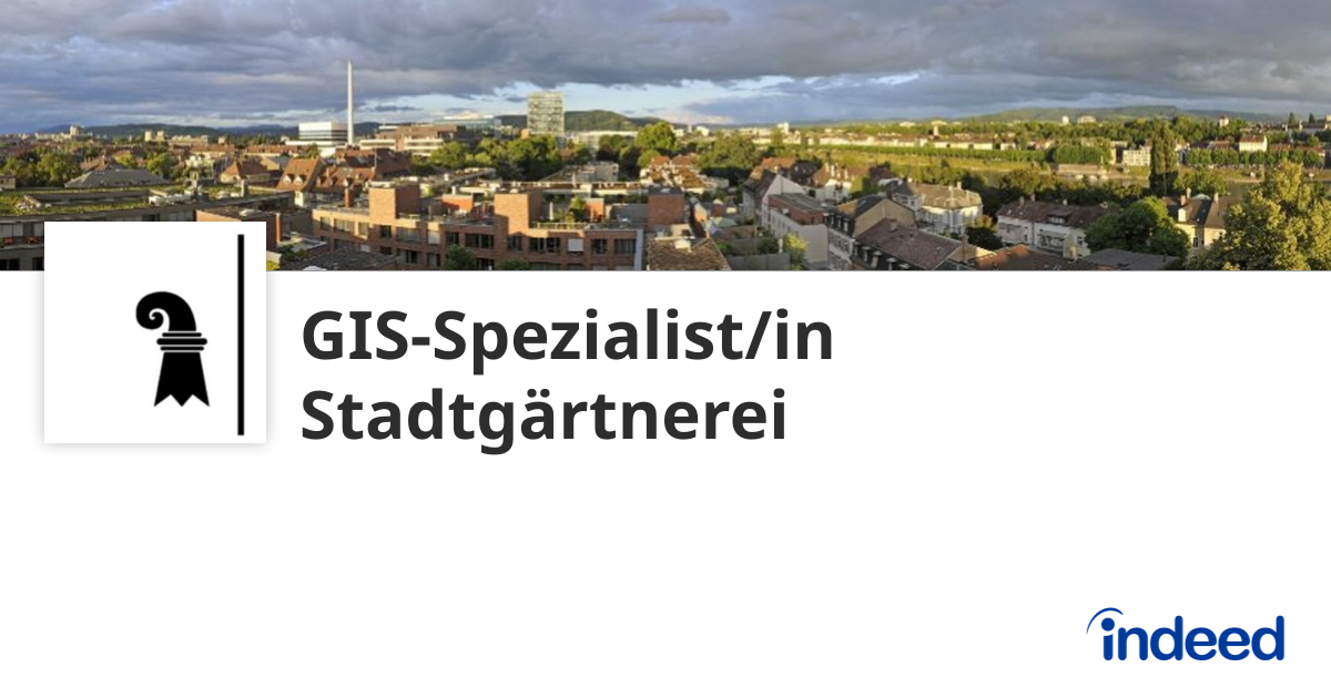 GIS-Spezialist/in Stadtgärtnerei - Kanton Basel-Stadt - Indeed.com