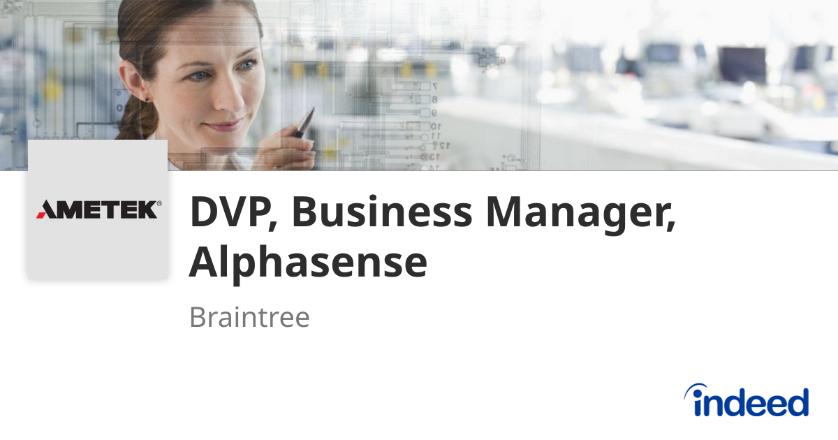 DVP, Business Manager, Alphasense - Braintree CM77 7AA - Indeed.com