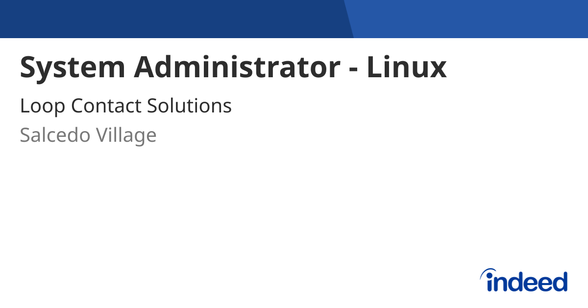 System Administrator - Linux - Salcedo Village 1227 P00 - Indeed.com