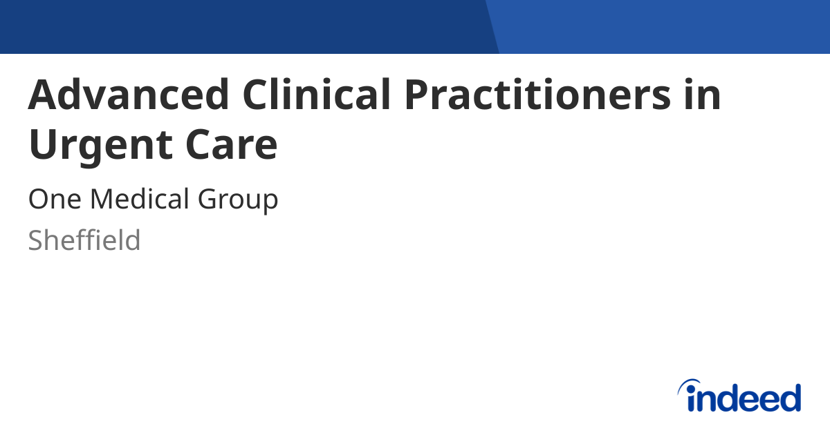 Advanced Clinical Practitioners in Urgent Care - Sheffield S1 3PB ...