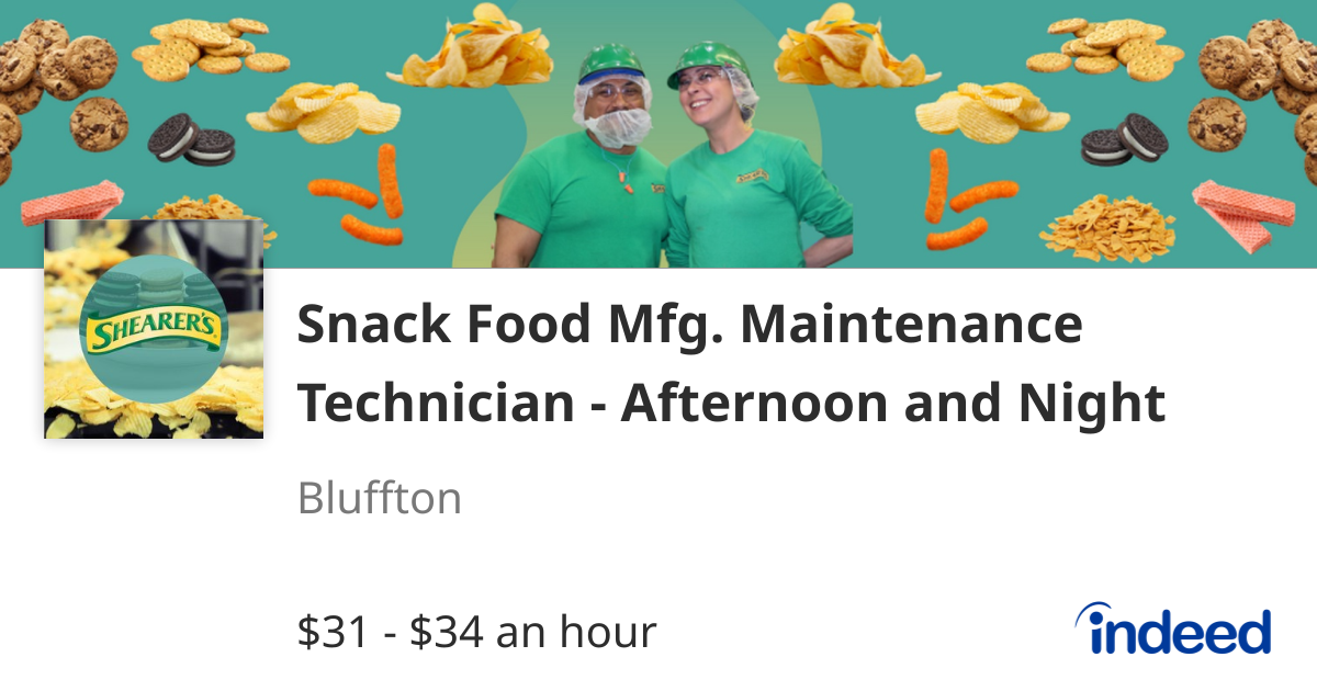 Snack Food Mfg. Maintenance Technician - Afternoon and Night Shift Openings