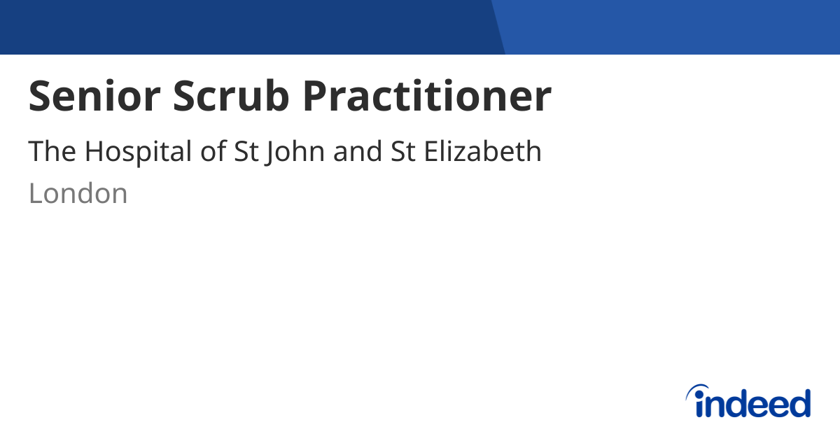 Senior Scrub Practitioner - London NW8 9NH - Indeed.com