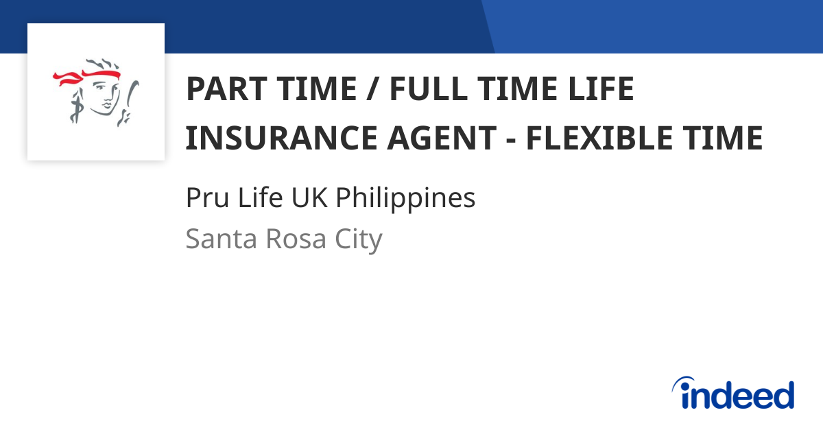Indeed Insurance PART TIME / FULL TIME LIFE INSURANCE AGENT - FLEXIBLE TIME - Santa Rosa ...