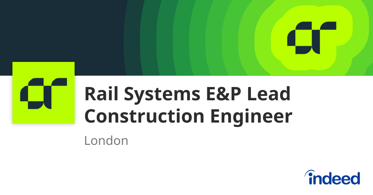Rail Systems E&P Lead Construction Engineer - London - Indeed.com