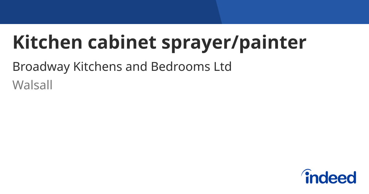 Kitchen cabinet sprayer/painter - Walsall WS1 3DE - Indeed.com