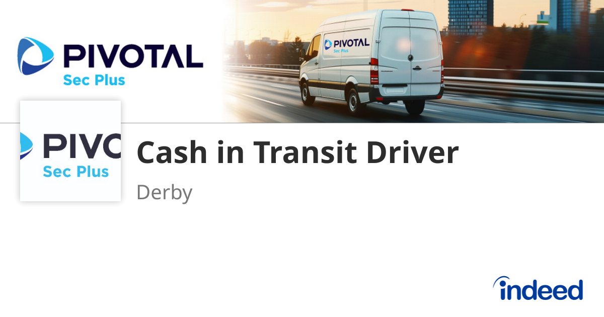 Cash in Transit Driver - Derby DE22 3QE - Indeed.com