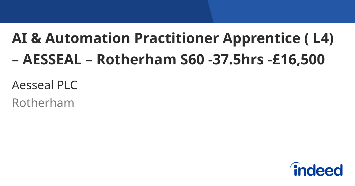 AI & Automation Practitioner Apprentice ( L4) – AESSEAL – Rotherham S60 ...