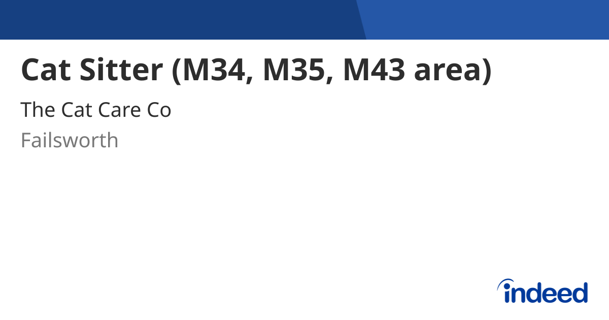 Cat Sitter (M34, M35, M43 area) - Failsworth - Indeed.com