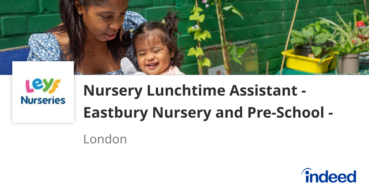 Nursery Lunchtime Assistant - Eastbury Nursery and Pre-School - Part ...