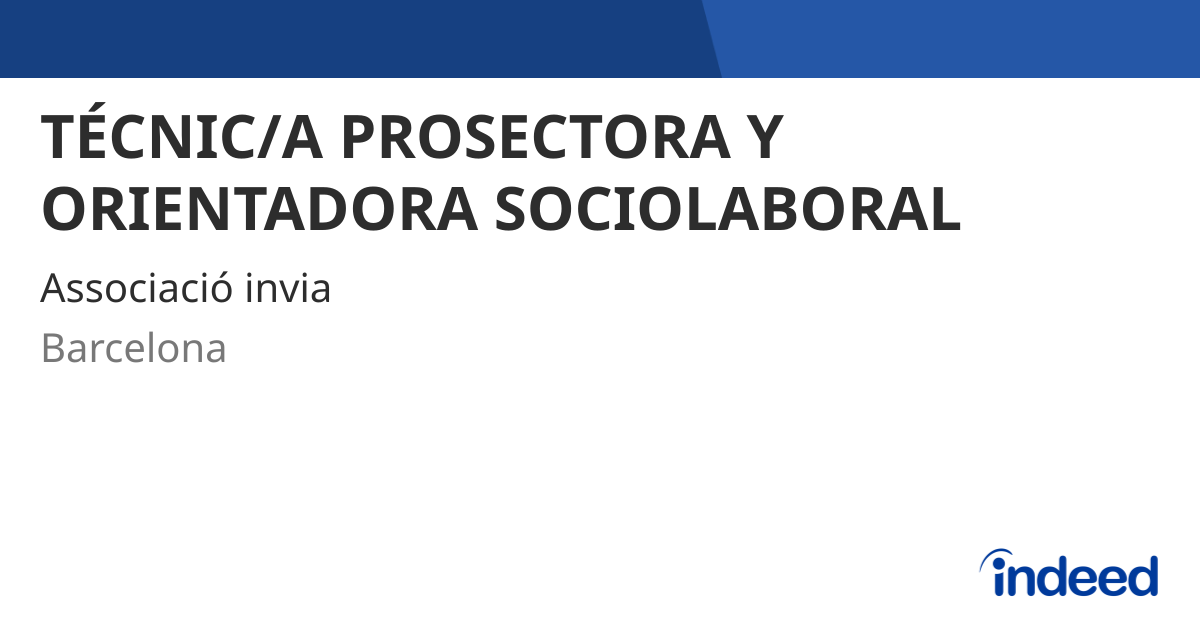 TÉCNIC/A PROSECTORA Y ORIENTADORA SOCIOLABORAL - 08005 Barcelona ...