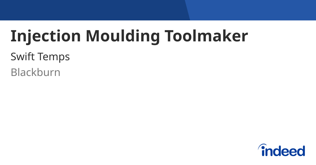 Injection Moulding Toolmaker - Blackburn - Indeed.com
