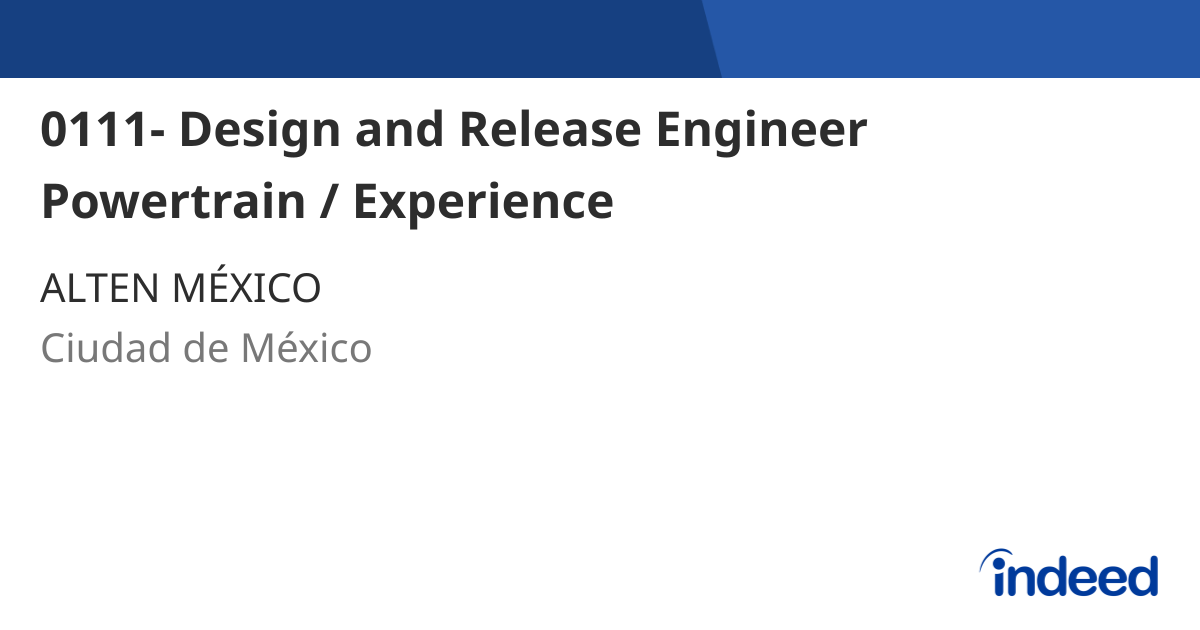 0111- Design and Release Engineer Powertrain / Experience - Ciudad de ...
