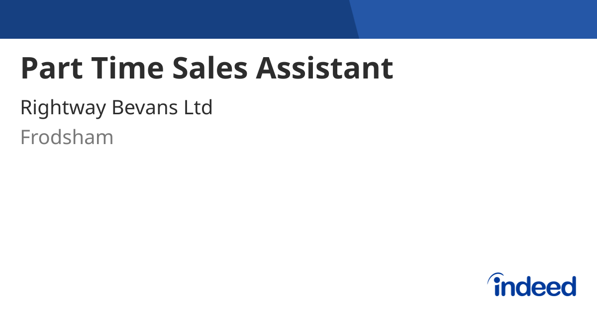 Part Time Sales Assistant Frodsham WA6 6QS Indeed part-time-sales-assistant-frodsham-wa6-6qs-indeed