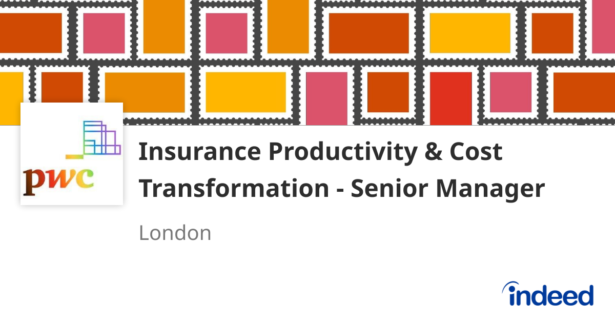 Insurance Productivity & Cost Transformation - Senior Manager - London ...