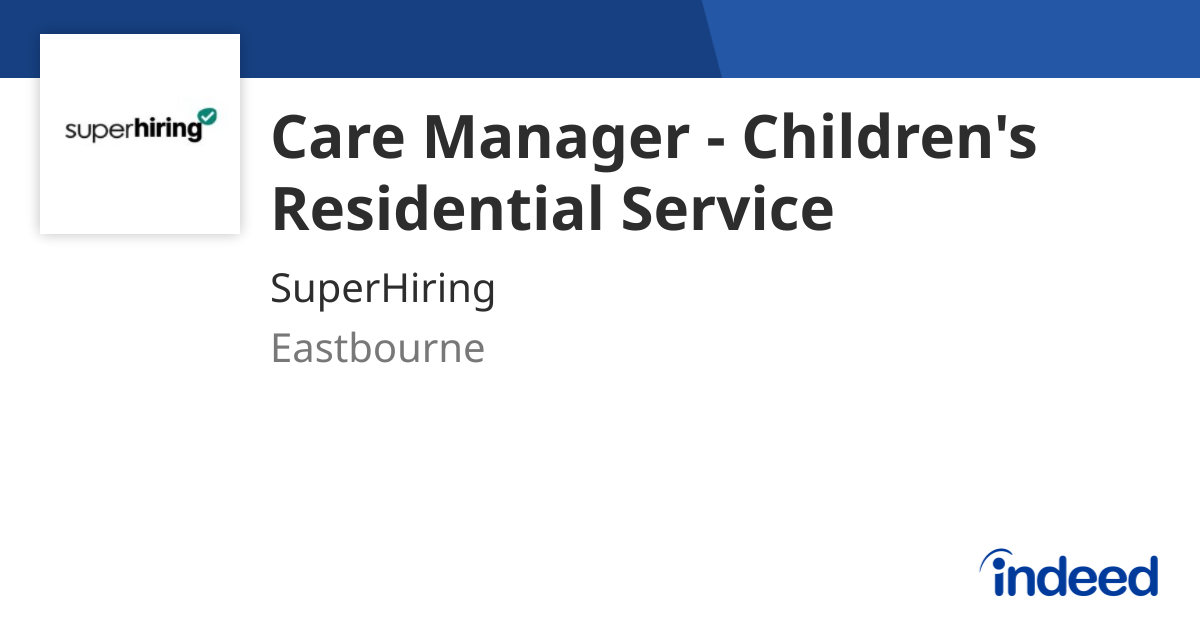 Care Manager - Children's Residential Service - Eastbourne - Indeed.com