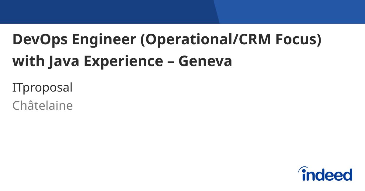 DevOps Engineer (Operational/CRM Focus) with Java Experience – Geneva ...