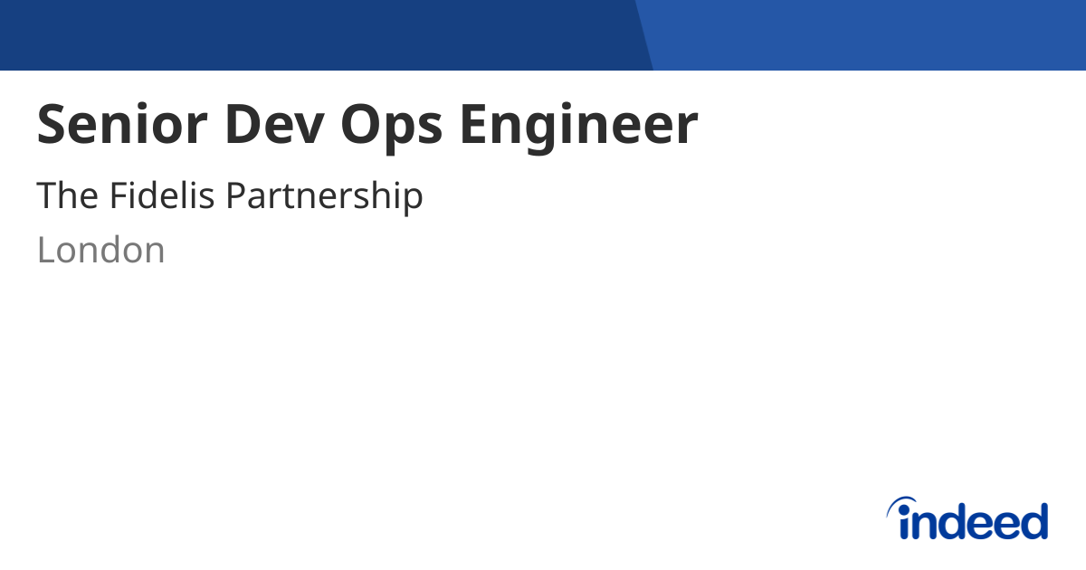 Senior Dev Ops Engineer - London - Indeed.com