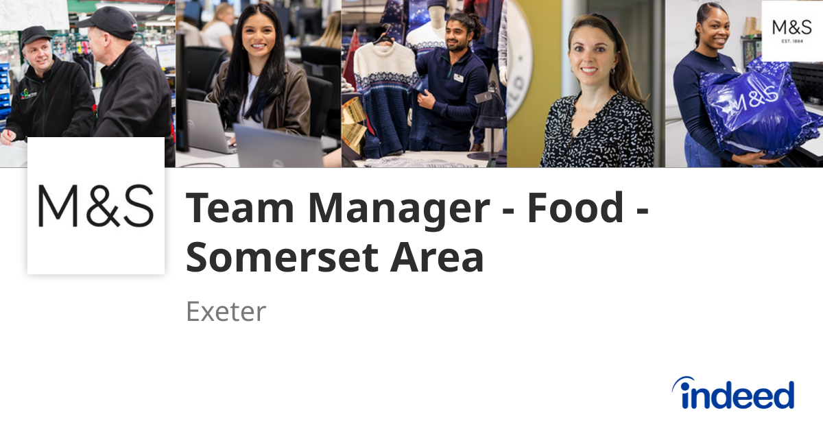 Team Manager - Food - Somerset Area - Exeter EX4 3QA - Indeed.com