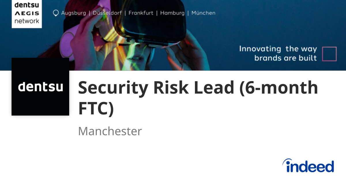 Security Risk Lead (6-month FTC) - Manchester - Indeed.com