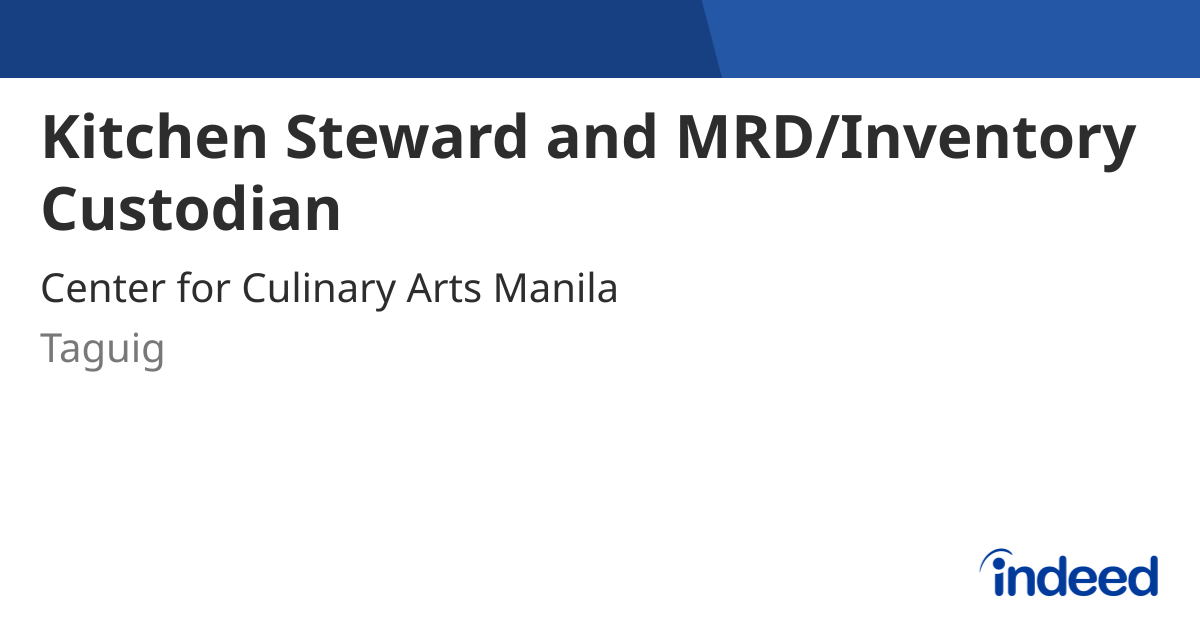 Kitchen Steward and MRD/Inventory Custodian - Taguig - Indeed.com