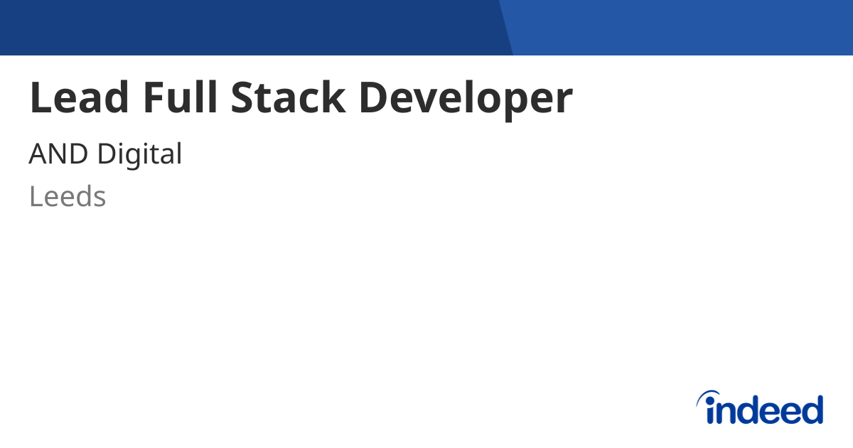Lead Full Stack Developer - Leeds - Indeed.com