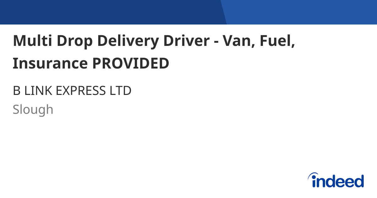 Multi Drop Delivery Driver - Van, Fuel, Insurance PROVIDED - Slough ...