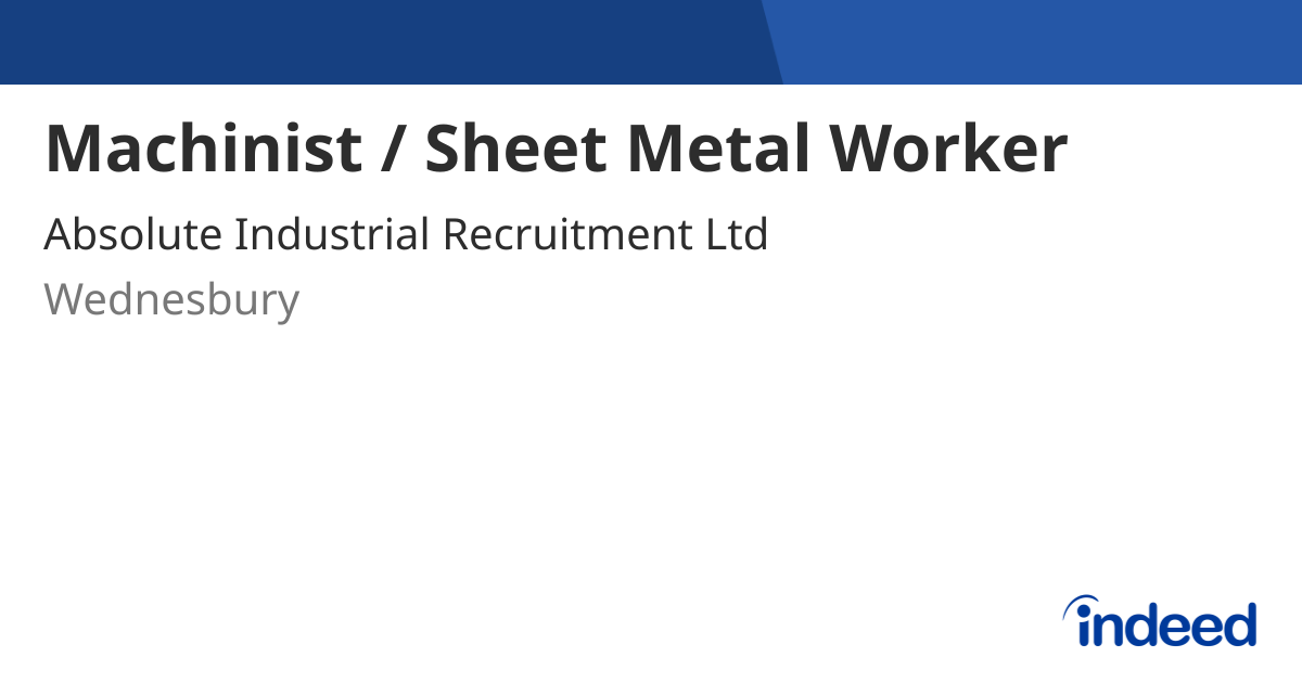 Machinist / Sheet Metal Worker - Wednesbury - Indeed.com