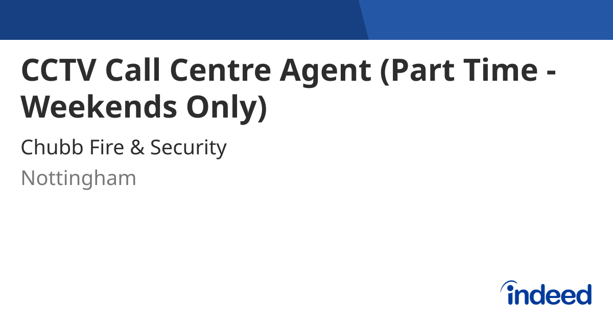CCTV Call Centre Agent (Part Time - Weekends Only) - Nottingham NG2 3EJ ...