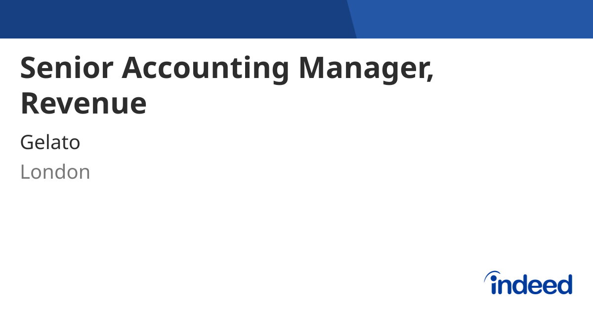 Senior Accounting Manager, Revenue - London - Indeed.com