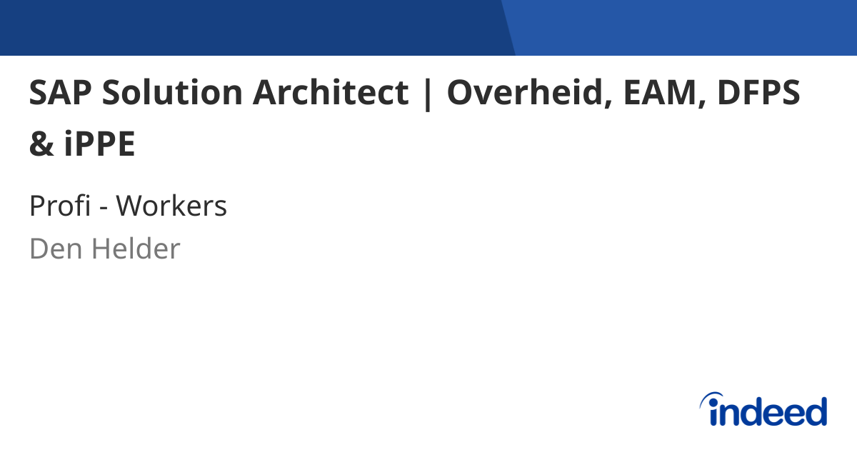 SAP Solution Architect | Overheid, EAM, DFPS & iPPE - Den Helder ...