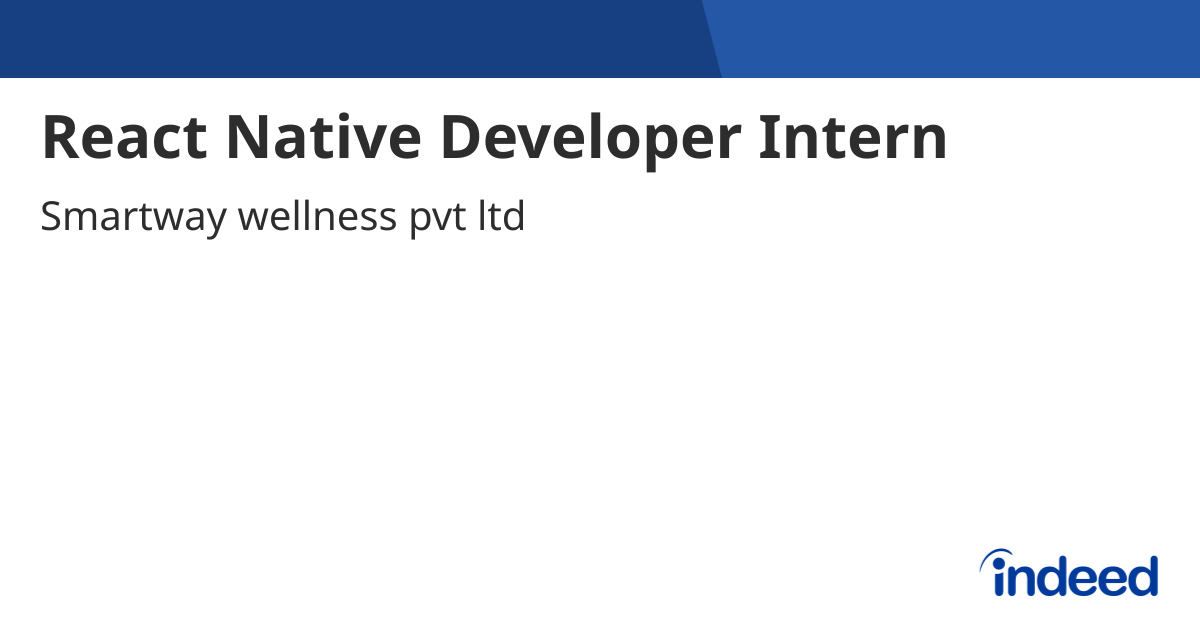 React Native Developer Intern - Thaltej, Ahmedabad, Gujarat - Indeed.com