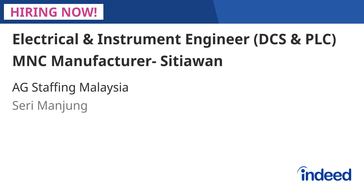 Electrical & Instrument Engineer (DCS & PLC) MNC Manufacturer- Sitiawan ...
