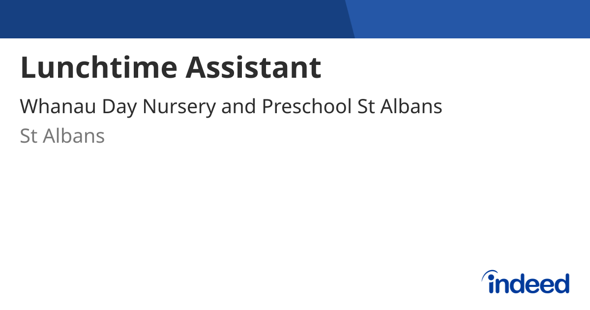 Lunchtime Assistant - St Albans AL1 3AR - Indeed.com