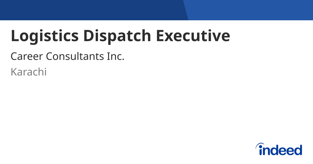 Logistics Dispatch Executive Karachi Indeed logistics-dispatch-executive-karachi-indeed