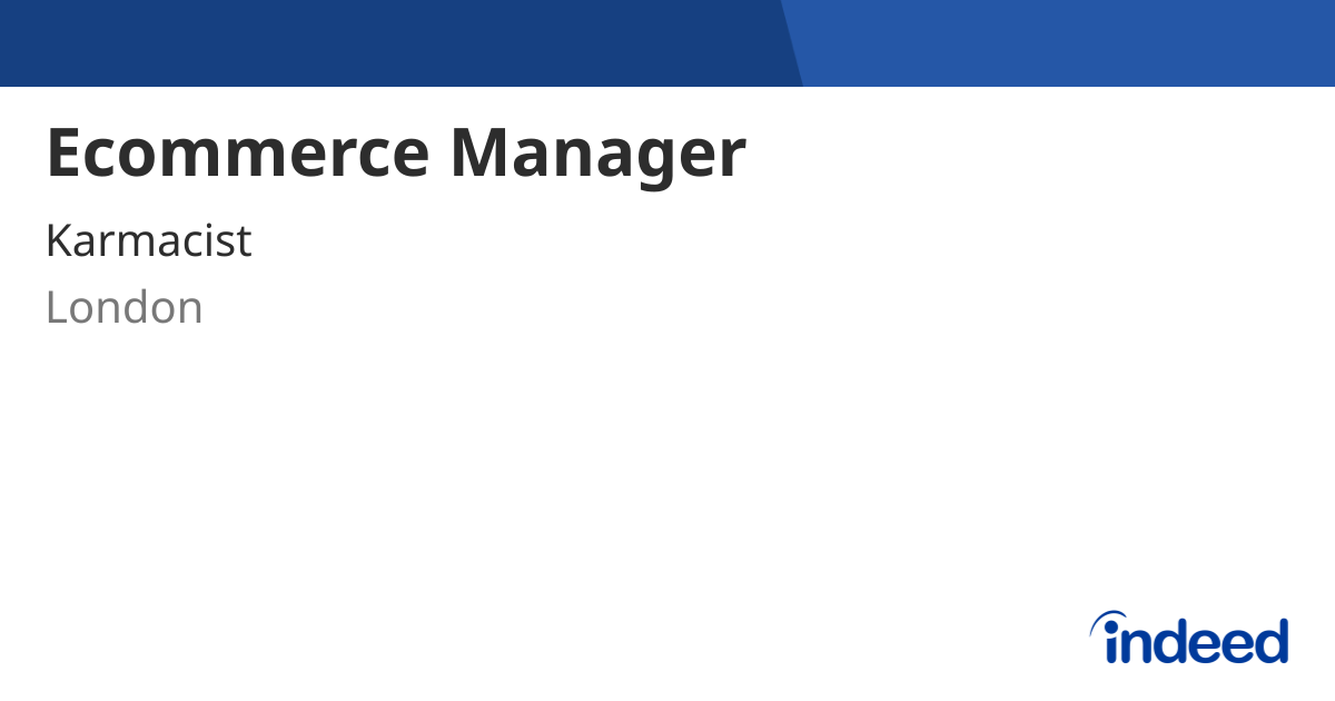 Indeed Eight Ecommerce Manager - London W8 - Indeed.com