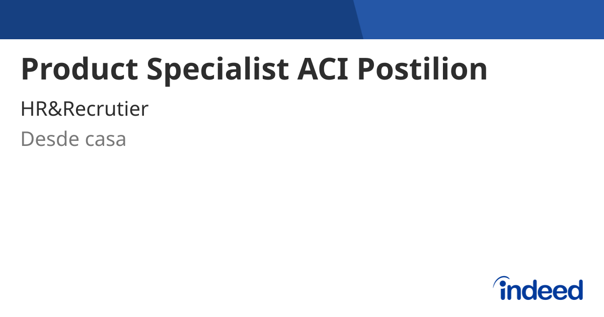 Product Specialist ACI Postilion - Desde casa - Indeed.com