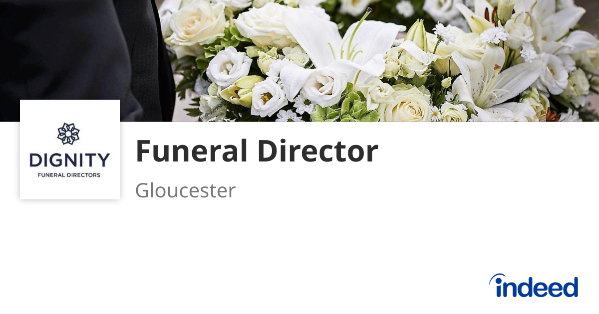 Funeral Director - Gloucester GL1 5PS - Indeed.com