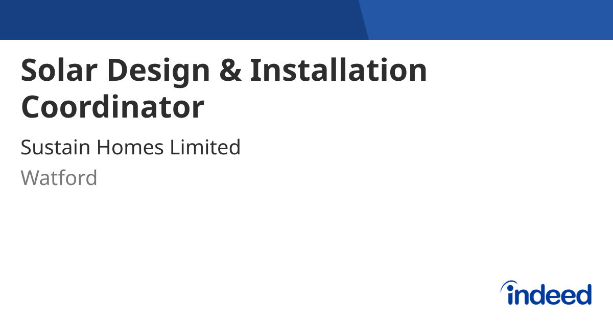 Solar Design & Installation Coordinator - Watford WD24 - Indeed.com