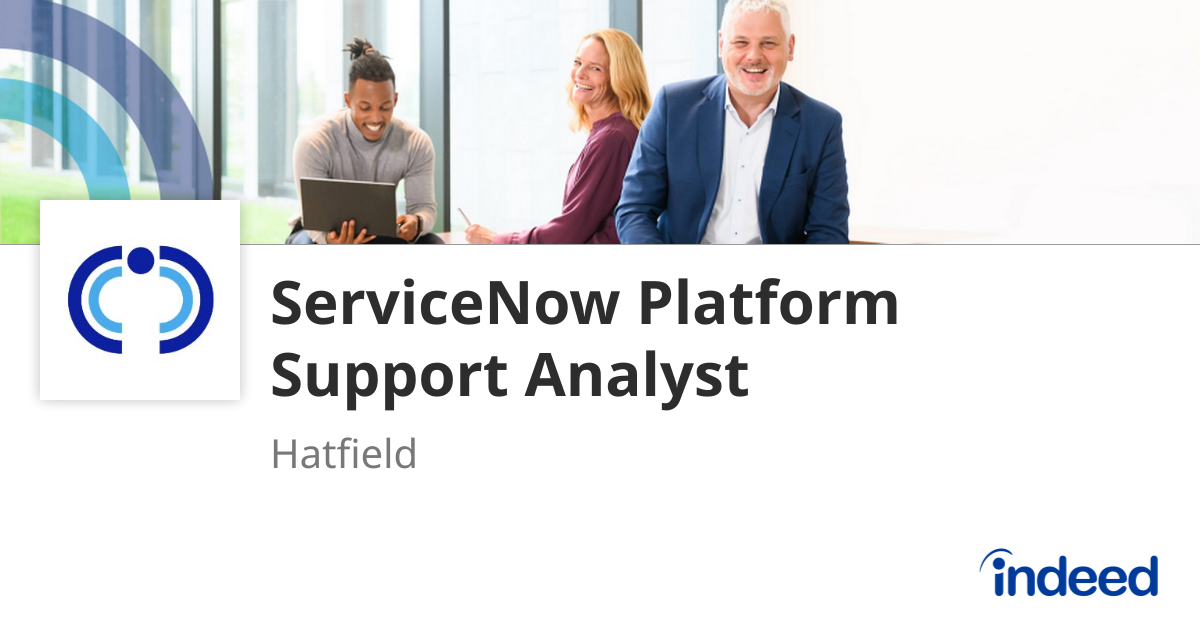 ServiceNow Platform Support Analyst - Hatfield AL10 9TW - Indeed.com